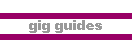 Gig Guides(1005 bytes)